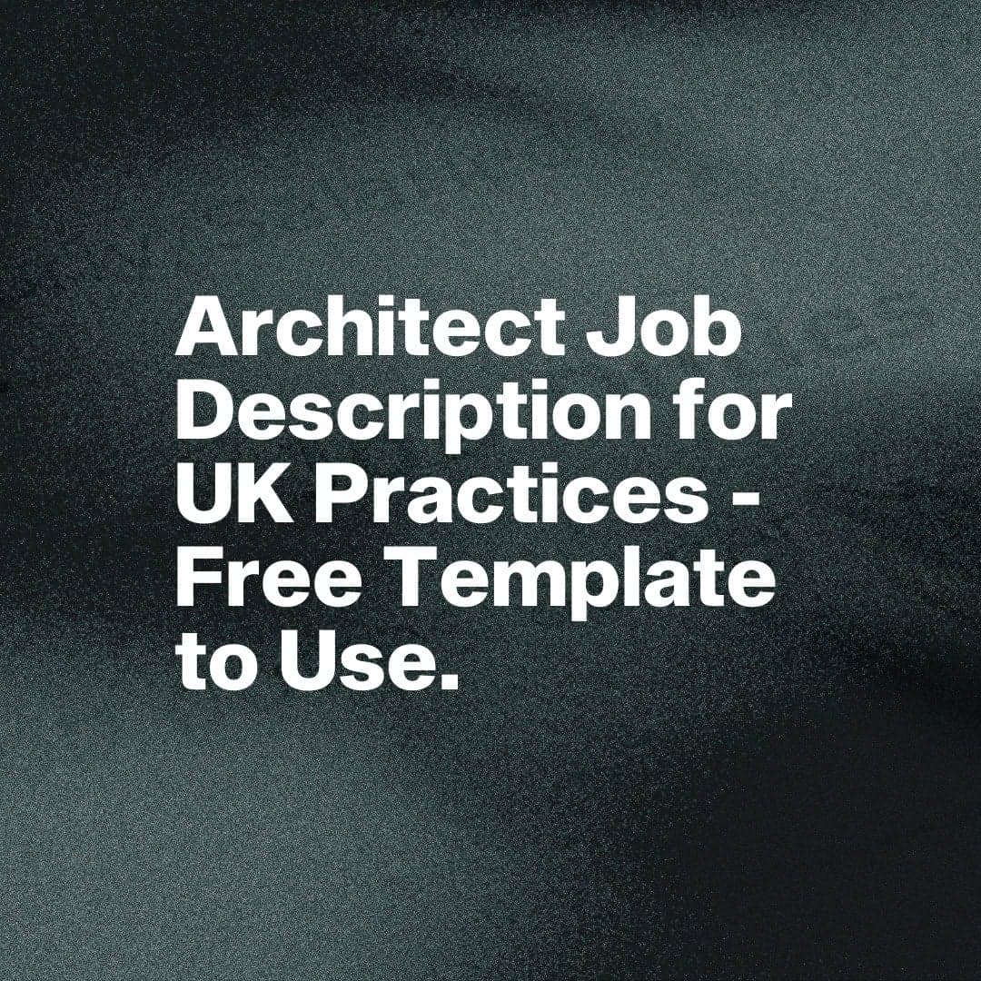 Architect job description template for UK architecture practices.
