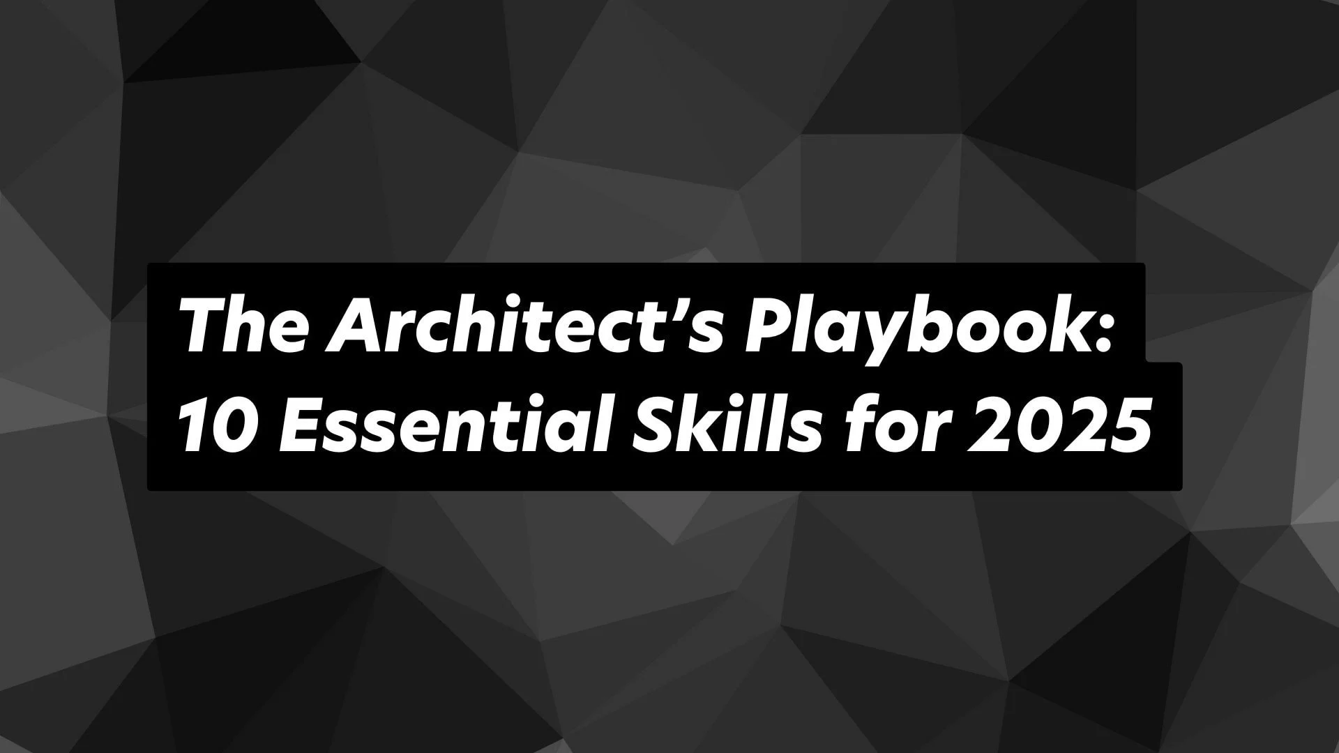 Future-Ready Architecture: Key Skills for Success by 2025 in a modern, visual design.