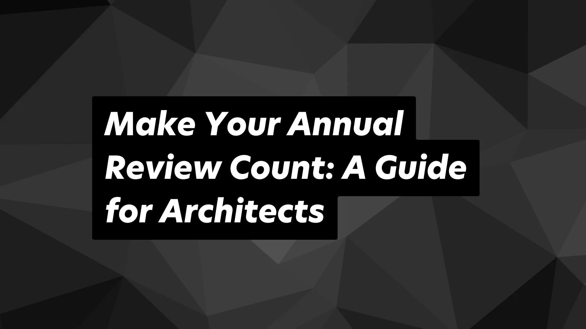 Maximise your annual review with this essential guide tailored for architects.