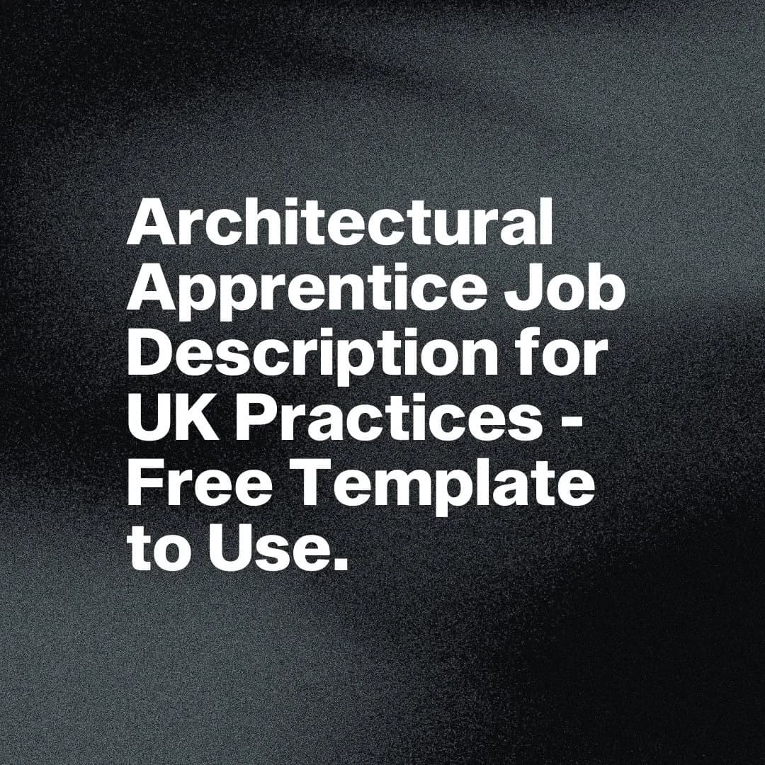 Architectural Apprentice Level 7 job description template for UK practices.
