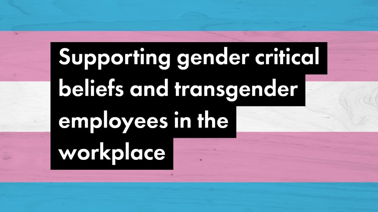 Balancing gender-critical beliefs and transgender inclusivity in the workplace.