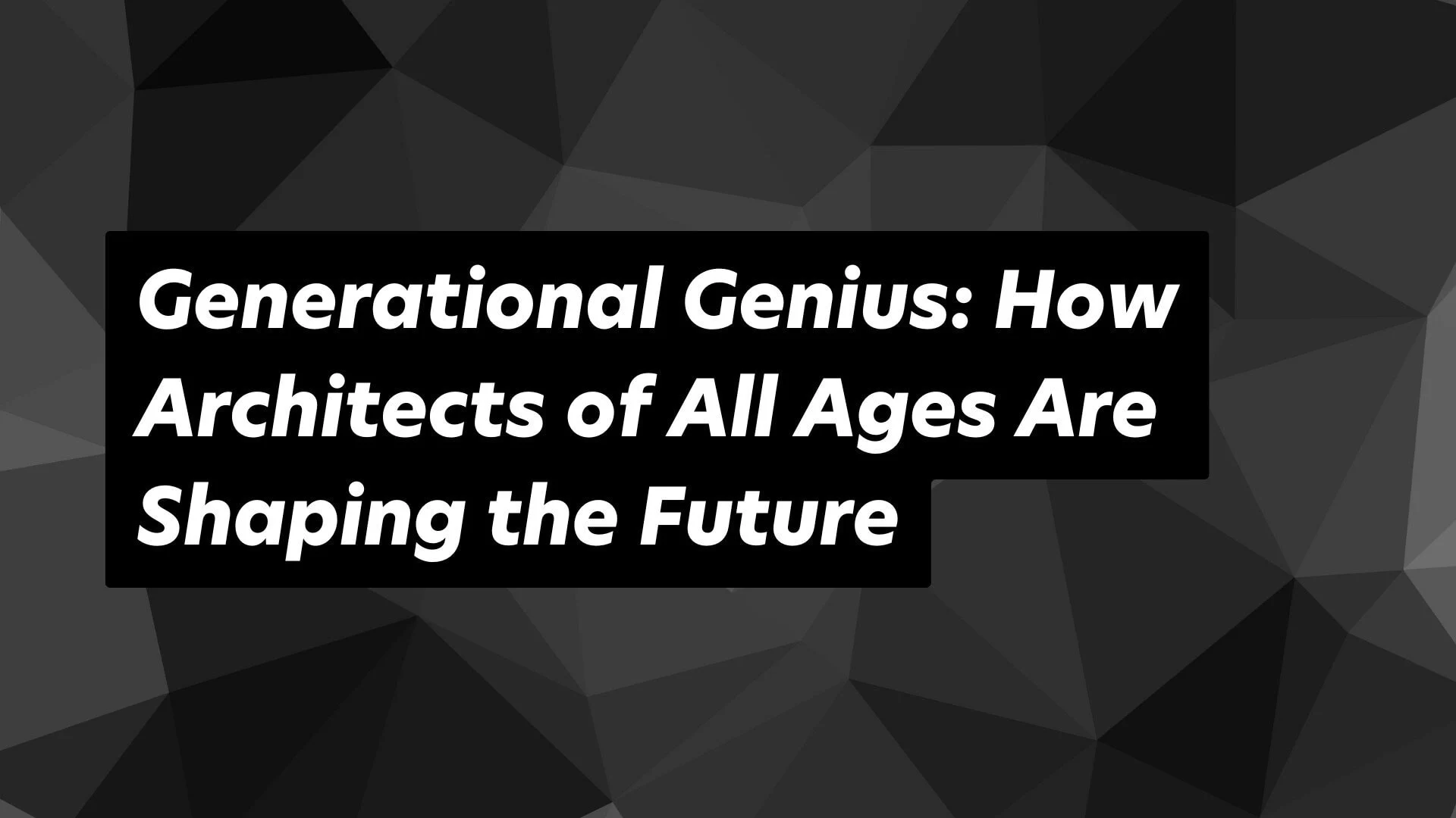 Architectural Innovation Across Generations: Celebrating timeless creativity in modern design.