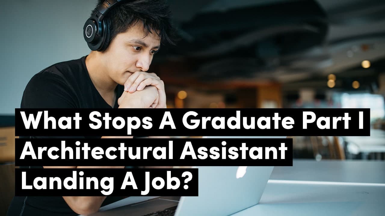 Graduate Architectural Assistant job search challenges.