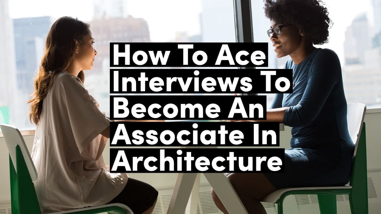 Tips to ace architecture associate interviews.