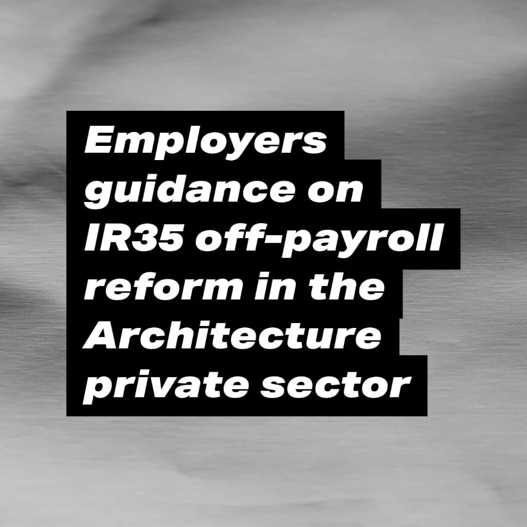 IR35 off-payroll reform guide for Architecture private sector employers.