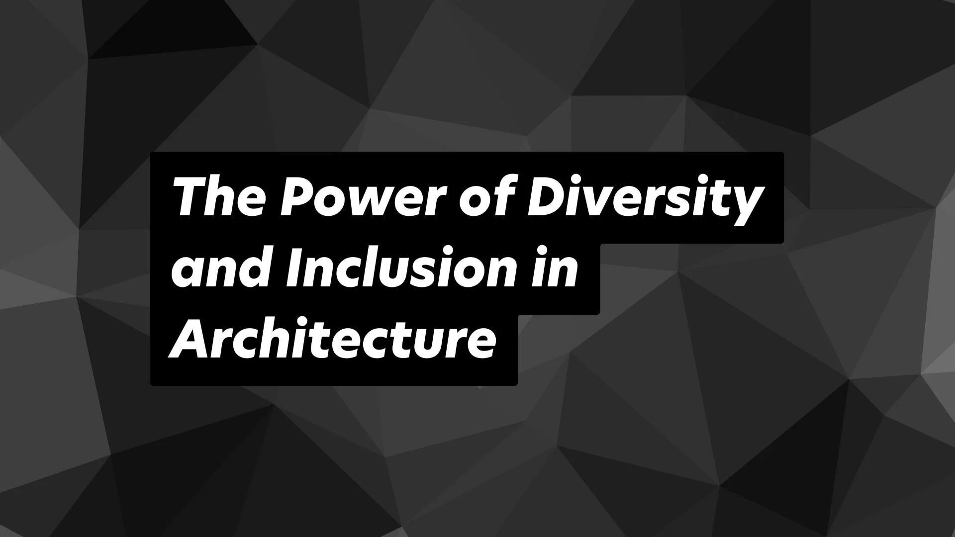 Embracing diversity enhances architectural design and fosters innovative, inclusive environments.