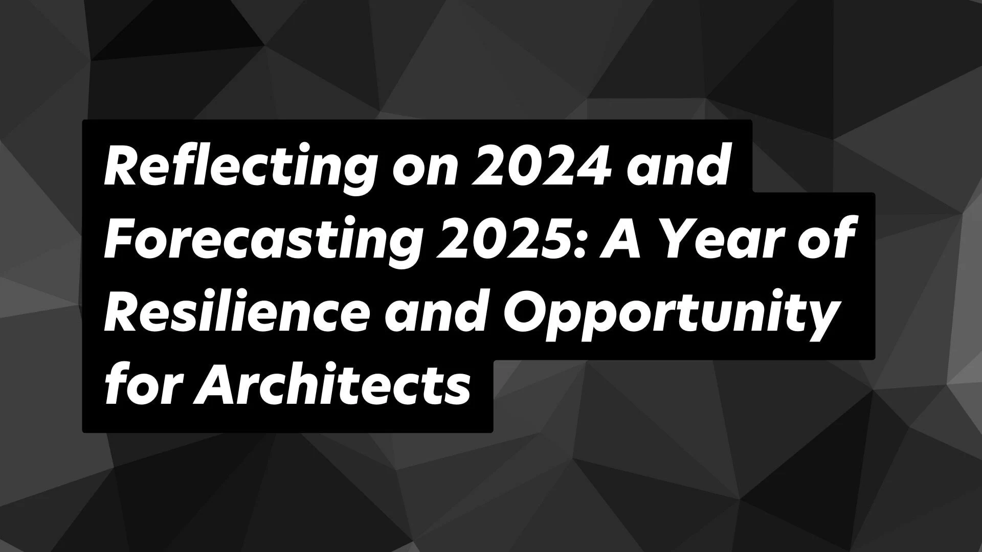 Architectural resilience and opportunities for 2024 and beyond in a professional landscape.