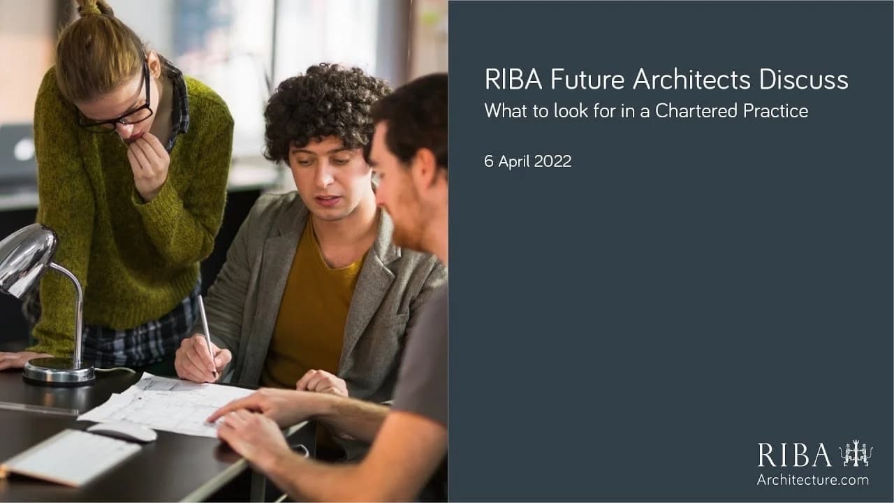 RIBA Future Architects Discuss Chartered Practice Insights - 6 April 2022.