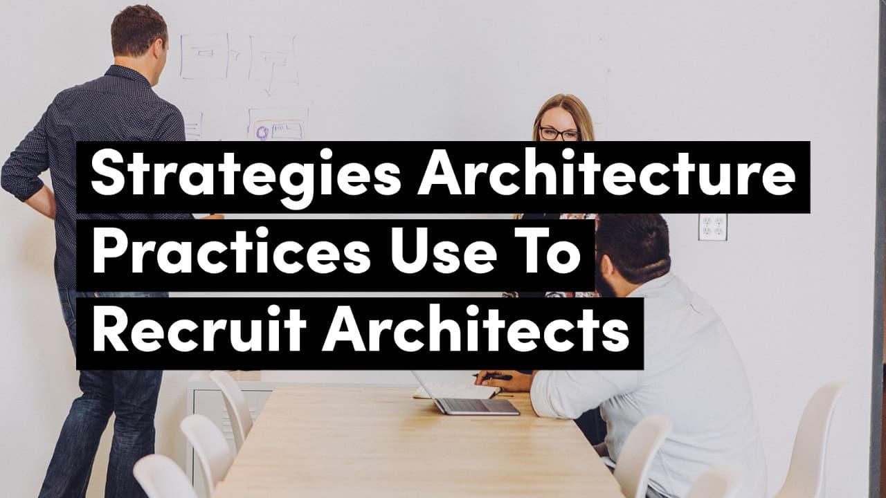 Recruitment Strategies for Attracting Architects in a Competitive Market