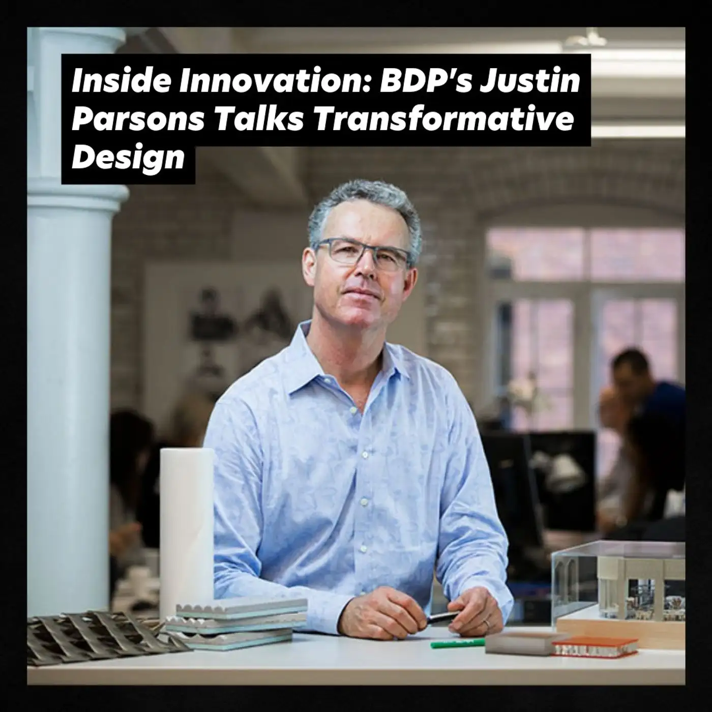 Cover artwork for Inside Innovation: BDP's Justin Parsons Talks Transformative Design