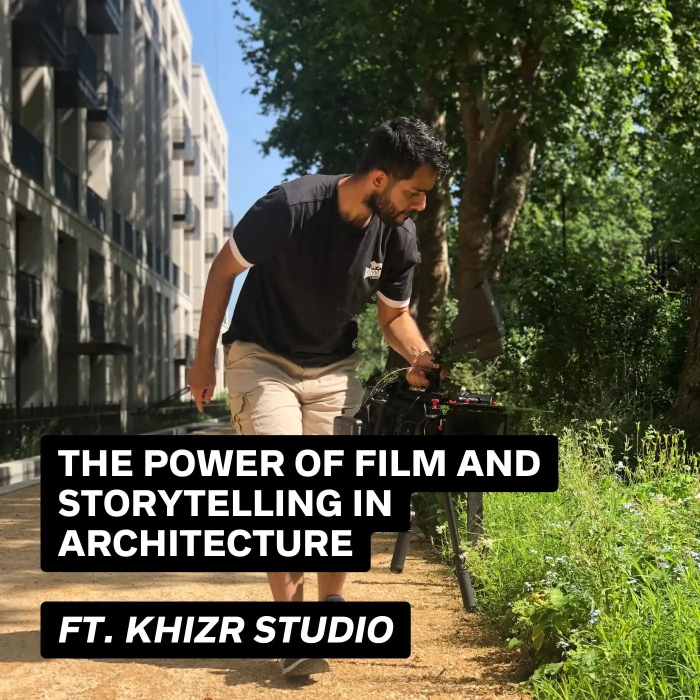 Cover artwork for The Power Of Film And Storytelling In Architecture. Ft. Khizr Studio