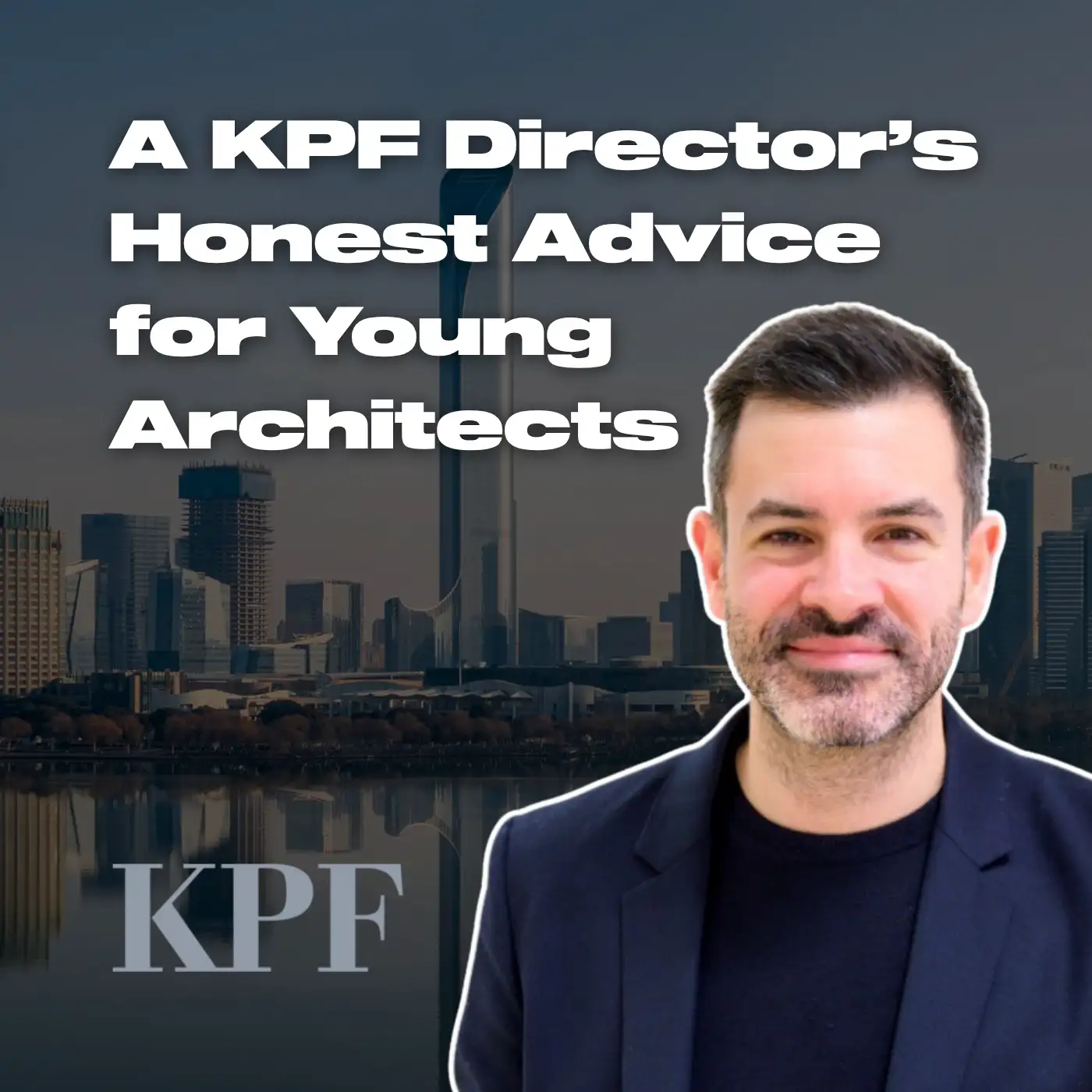 Cover artwork for A KPF Director's Honest Advice for Young Architects