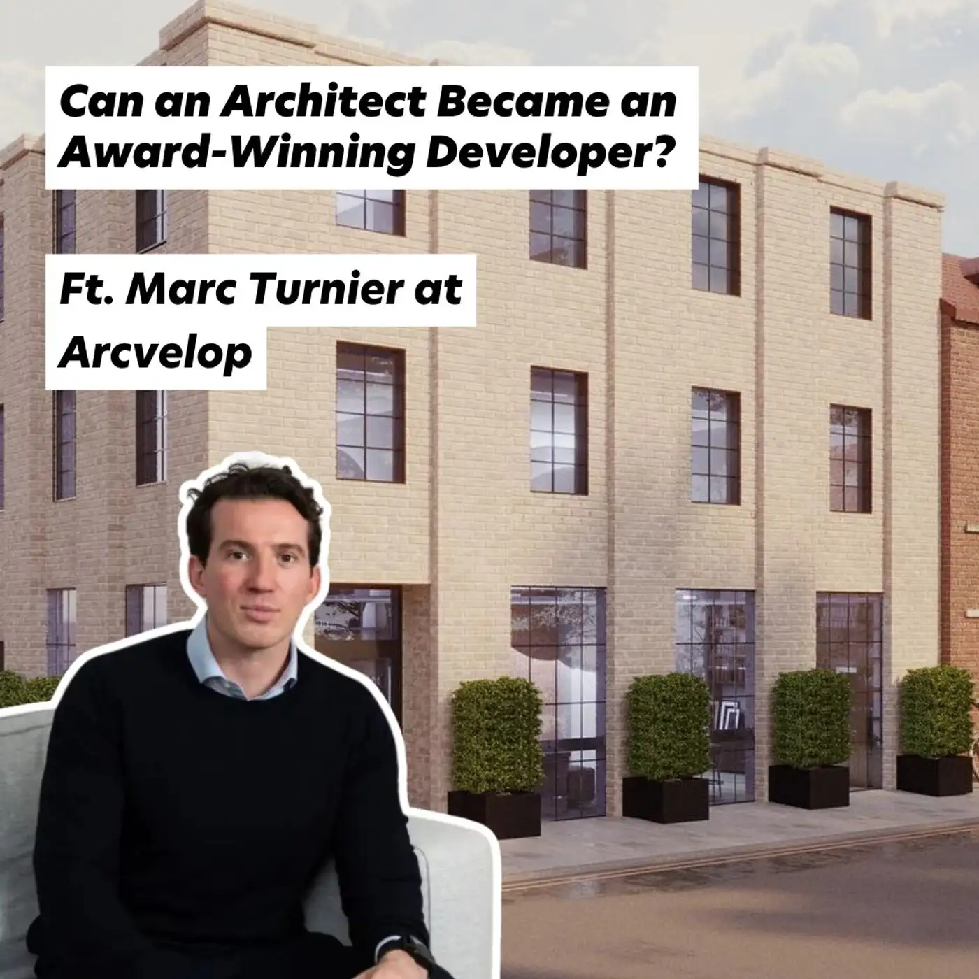 Cover artwork for Can an Architect Became an Award-Winning Developer? Ft. Marc Turnier at Arcvelop