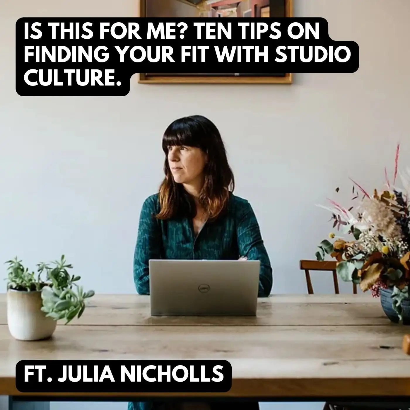 Cover artwork for Is This For Me? Ten Tips On Finding Your Fit With Studio Culture, Ft. Julia Nicholls