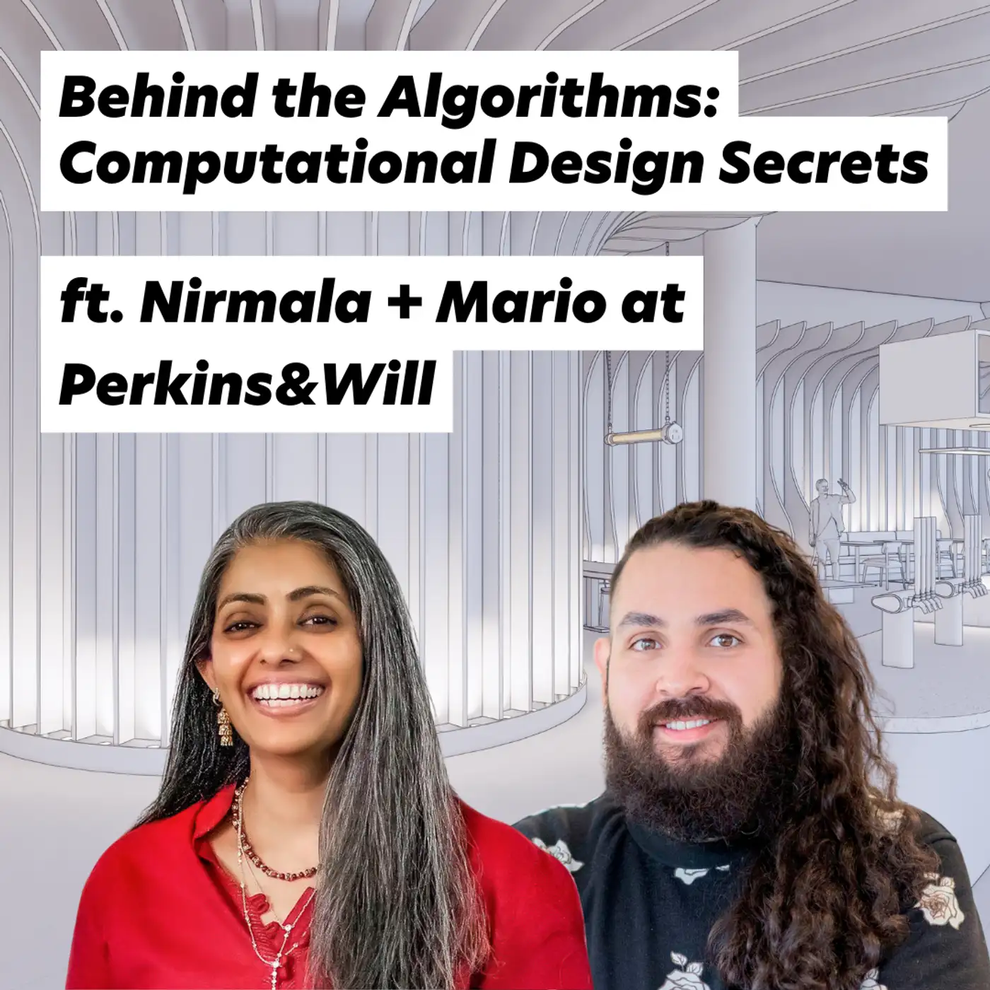 Cover artwork for Behind the Algorithms: Computational Design Secrets, ft. Nirmala + Mario at Perkins&Will