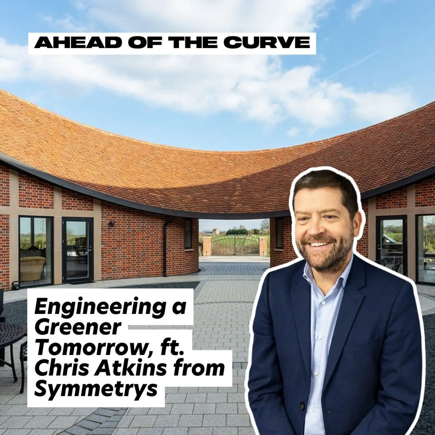 Cover artwork for Ahead of the Curve: Engineering a Greener Tomorrow, ft. Chris Atkins from Symmetrys