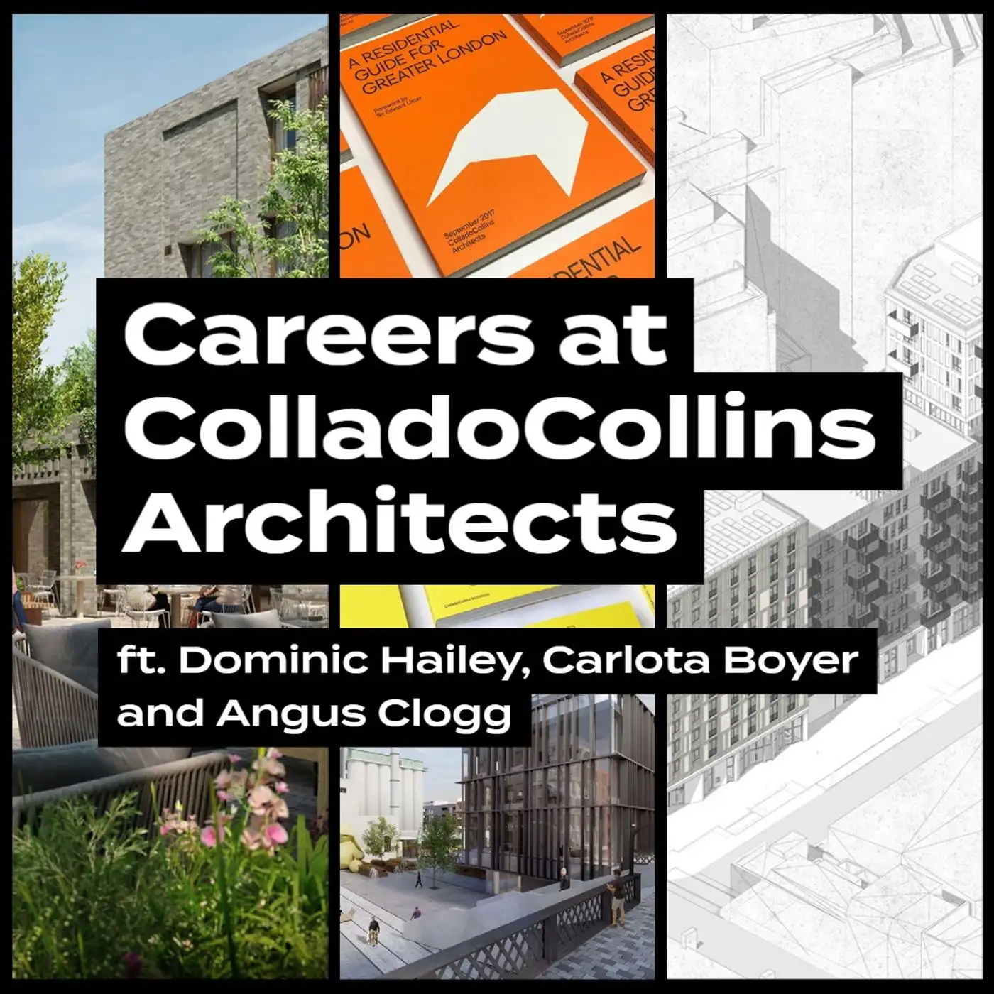 Cover artwork for Careers at ColladoCollins Architects, ft. Dominic Hailey, Carlota Boyer and Angus Clogg.