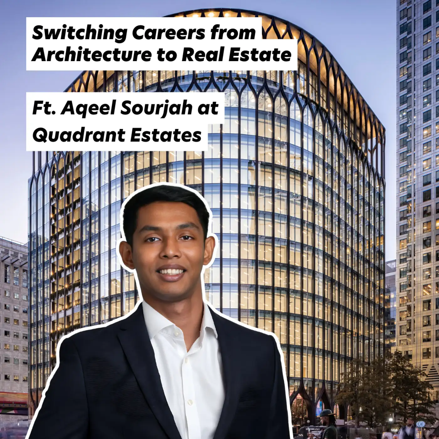 Cover artwork for Switching Careers from Architecture to Real Estate: Ft. Aqeel Sourjah at Quadrant Estates