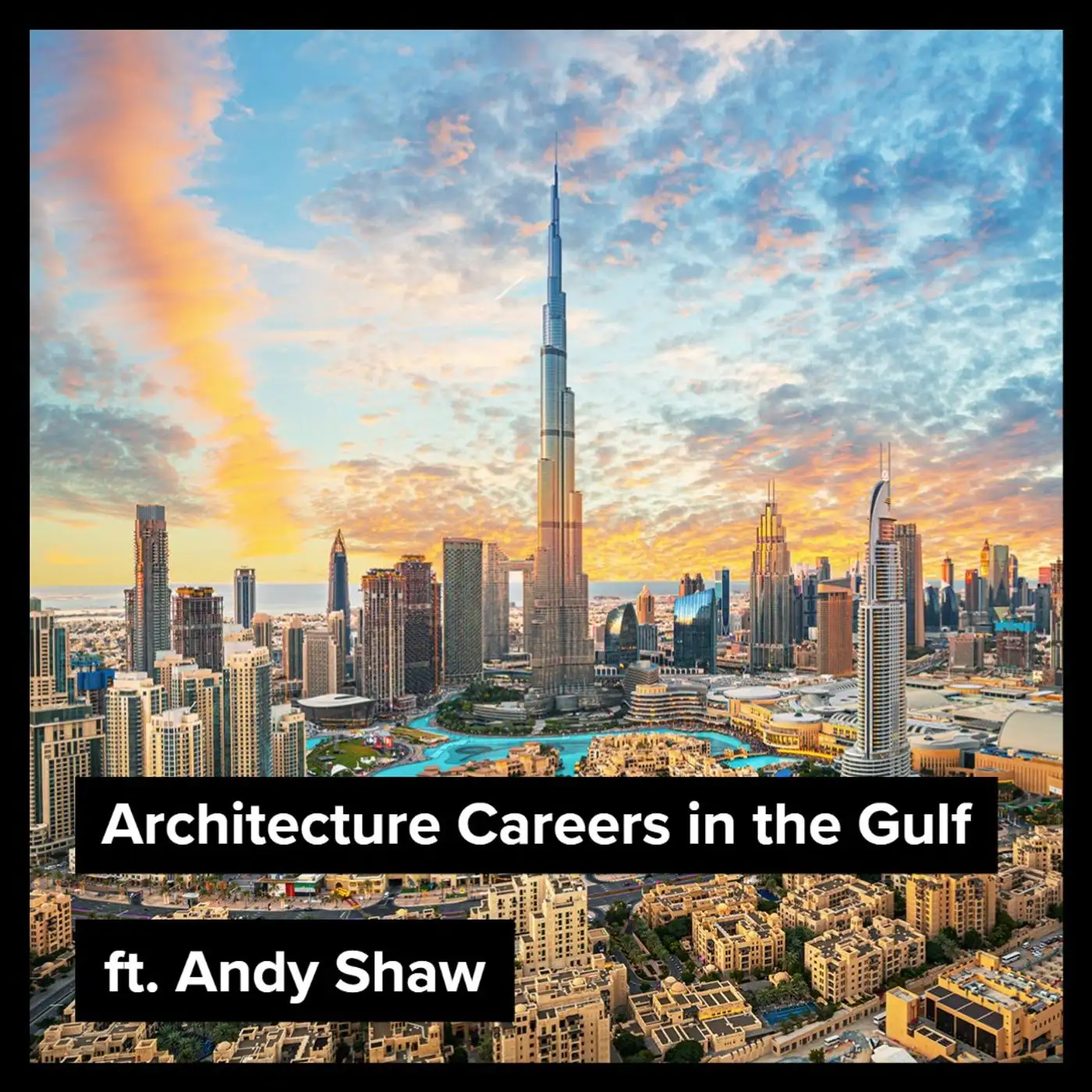 Cover artwork for Architecture Careers in the Gulf, ft. Andy Shaw