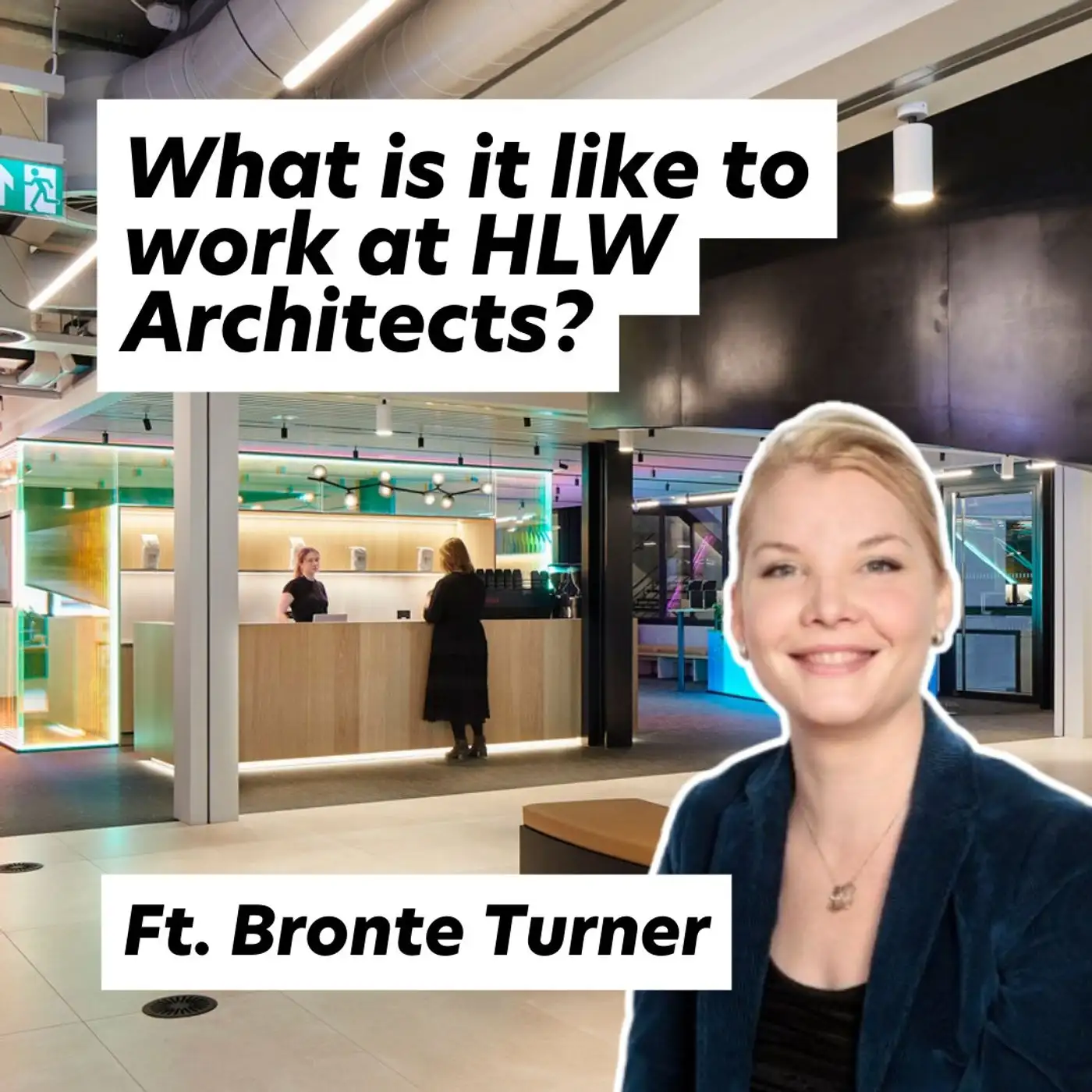 Cover artwork for What is it like to work at HLW Architects? Ft. Bronte Turner