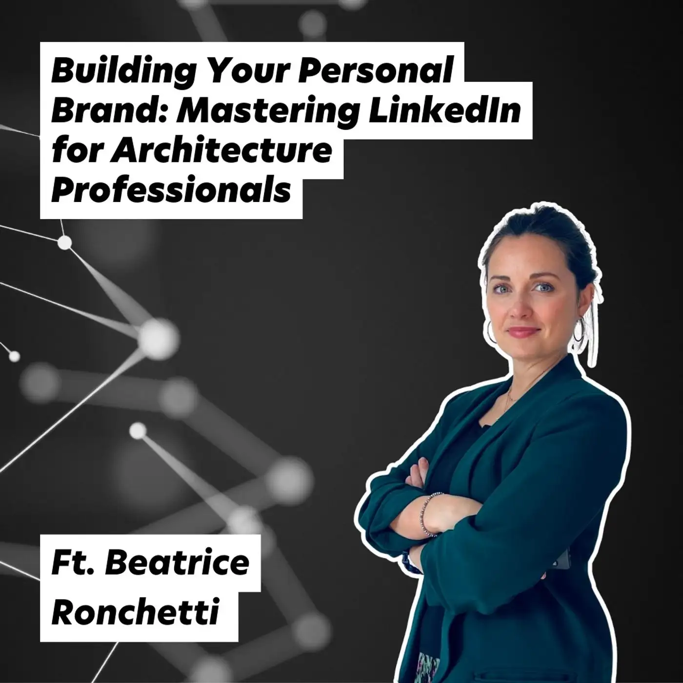Cover artwork for Building Your Personal Brand: Mastering LinkedIn for Architecture Professionals