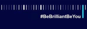 Navy background with vertical lines, #BeBrilliantBeYou message in white text.