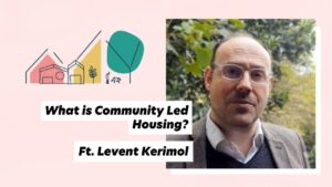 What is Community Led Housing podcast episode with Levent Kerimol