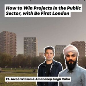 How to Win Architecture Work in the Public Sector, ft. Be First, Architecture Social Podcast