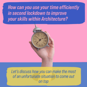 Optimise lockdown time to enhance architectural skills.
