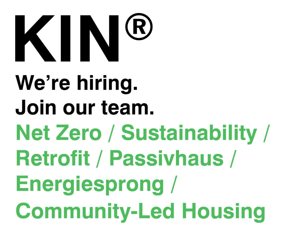 KIN Hiring: Architectural Assistants & Architects - Net Zero, Sustainability, Retrofit