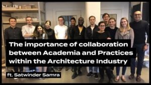 Satwinder Samra on collaboration between academia and architecture practice, Architecture Social CPD