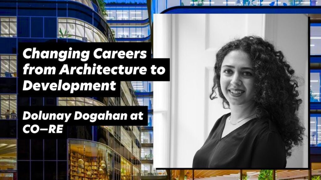 Changing Careers from Architecture to Development, ft. Dolunay Dogahan at CO—RE