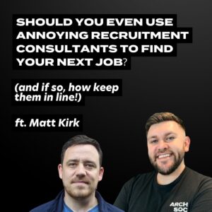 Finding Architecture Jobs: Navigating Recruitment Consultants with Matt Kirk
